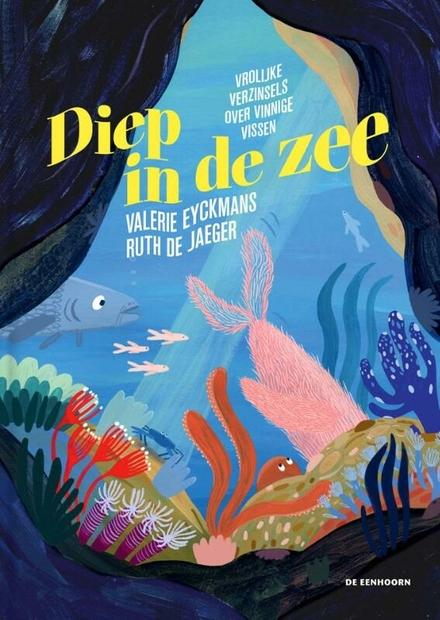 Cover van boek Diep in de Zee - Vrolijke verzinsels over vinnige vissen