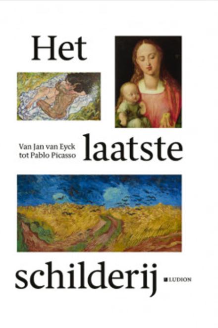 Cover van boek Het laatste schilderij. Van Jan van Eyck tot Pablo Picasso