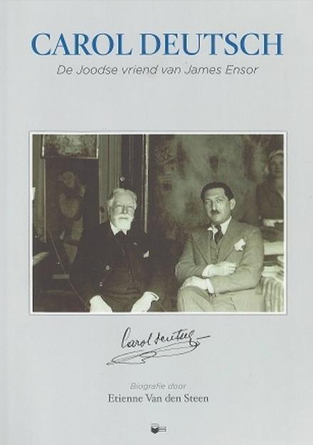 Cover van boek Carol Deutsch, de Joodse Vriend van James Ensor