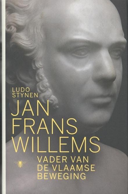 Cover van boek Jan Frans Willems. Vader van de Vlaamse beweging.